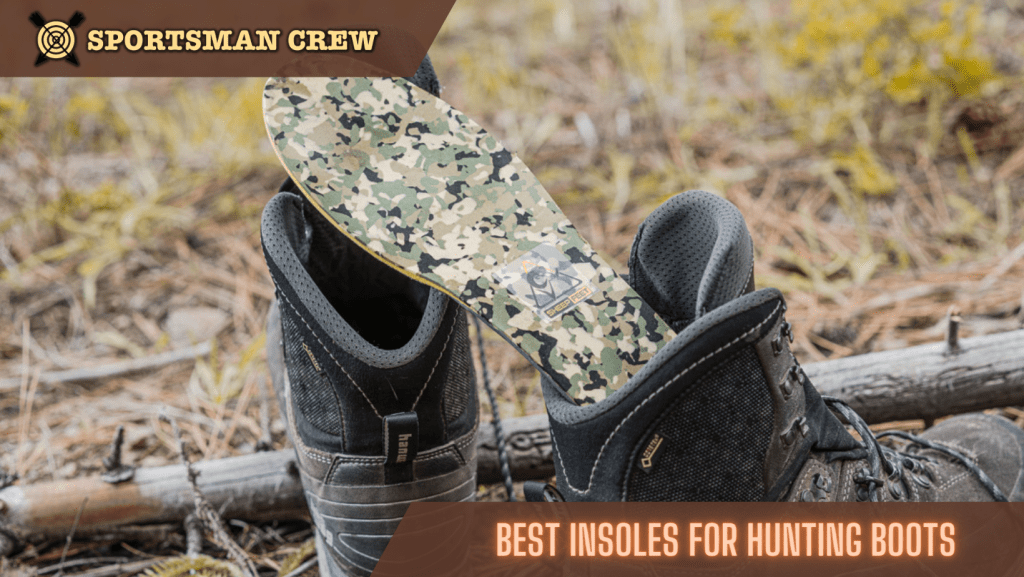 Best Insoles For Hunting Boots