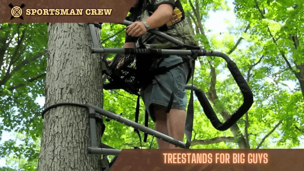 Treestands for Big Guys